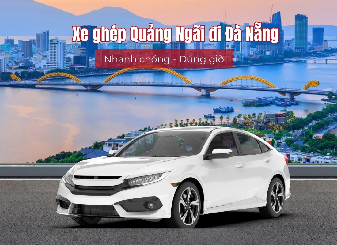 xe ghép Quảng Ngãi Đà Nẵng Xe ghép Quảng Ngãi Đà Nẵng