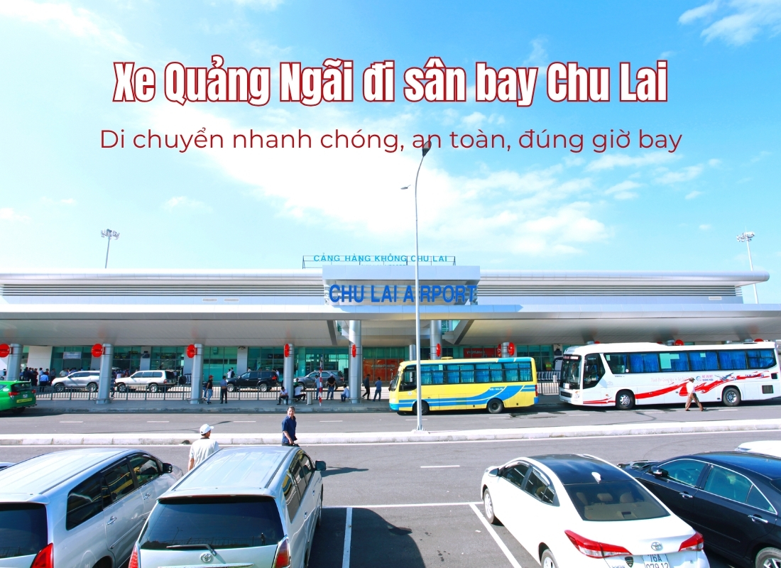 xe Quảng Ngãi đi sân bay Chu Lai thuê xe Quảng Ngãi đi sân bay Chu Lai